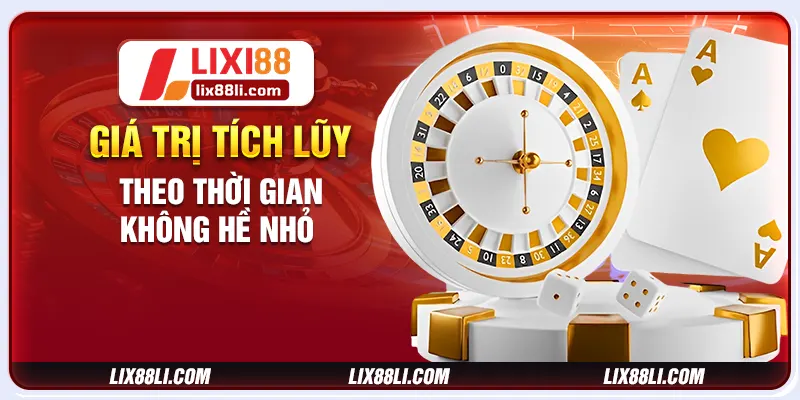 Giá trị tích lũy theo thời gian không hề nhỏ Giá trị tích lũy theo thời gian không hề nhỏ