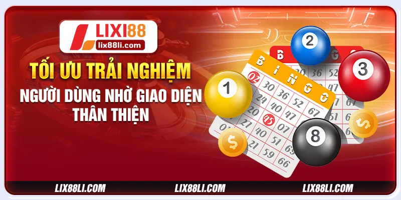 Tối ưu trải nghiệm người dùng nhờ giao diện thân thiện Tối ưu trải nghiệm người dùng nhờ giao diện thân thiện